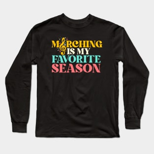 Marching Is My Favorite Season // Funny Marching Band Long Sleeve T-Shirt